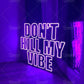 Don`t Kill My Vibe