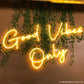 Good Vibes Only