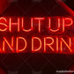 Shut Up And Drink